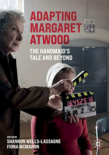 Adapting Margaret Atwood : The Handmaid&#39;s Tale and Beyond - New Pa