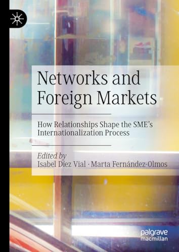 D?ez Vial - Networks and Foreign Markets : How Relationships Shape the