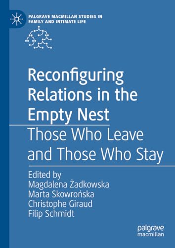Zadkowska - Reconfiguring Relations in the Empty Nest : Those Who Leav