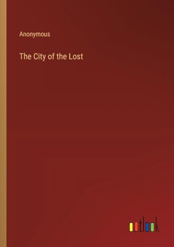 Anonymous - City of the Lost - New paperback or softback