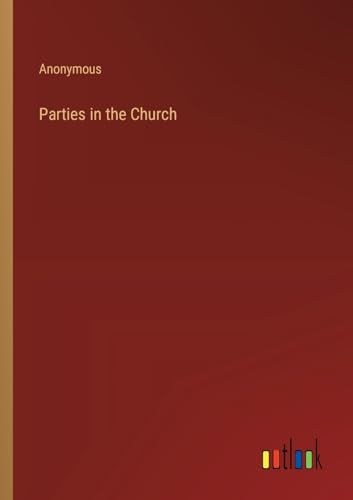 Anonymous - Parties in the Church - New paperback or softback