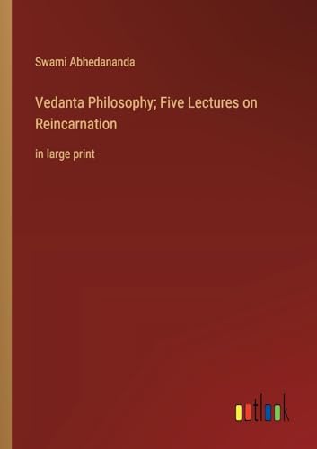 Abhedananda - Vedanta Philosophy; Five Lectures on Reincarnation:in la