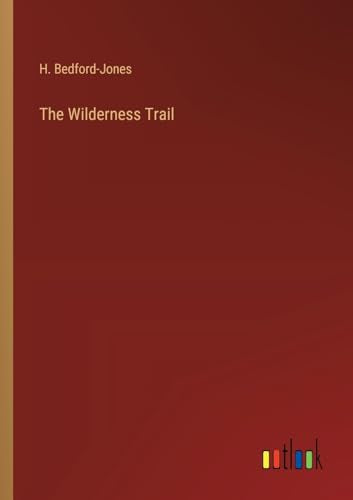 Bedford-Jones - Wilderness Trail - New paperback or softback