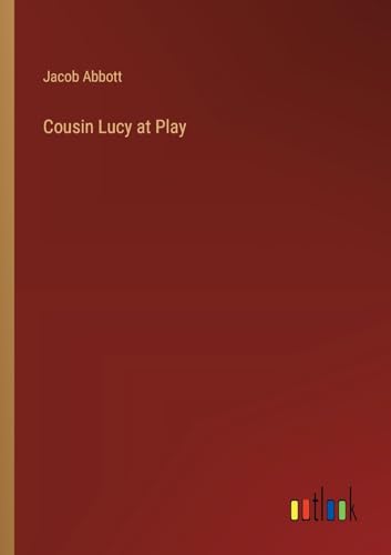 Abbott - Cousin Lucy at Play - New paperback or softback