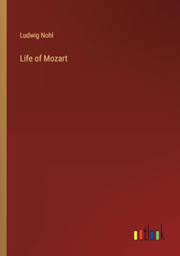 Nohl - Life of Mozart - New paperback or softback