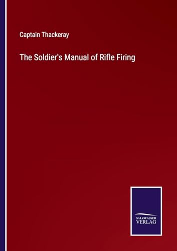 ackeray - Soldier's Manual of Rifle Firing - New paperback or softback