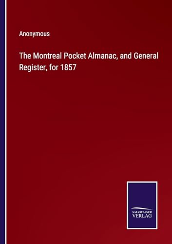 Anonymous - Montreal Pocket Almanac, and General Register, for 1857 -