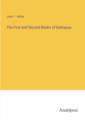 Whit - First and Second Books of Eutropius - New paperback or softback