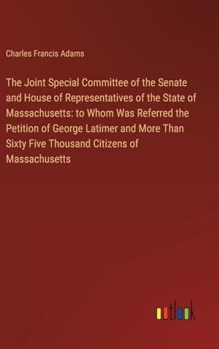 Adams - Joint Special Committee of the Senate and House of Representat