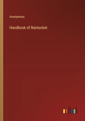 Anonymous - Handbook of Nantucket - New paperback or softback