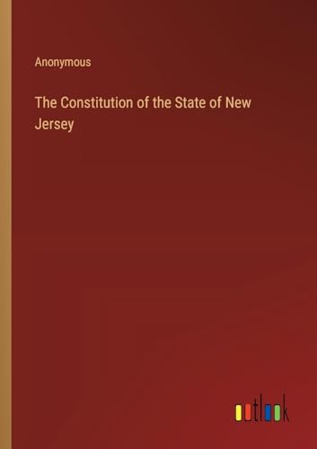 Anonymous - Constitution of the State of New Jersey - New paperback or