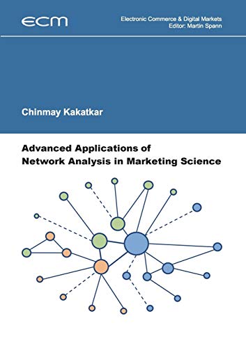 Kakatkar - Advanced Applications of Network Analysis in Marketing Scie