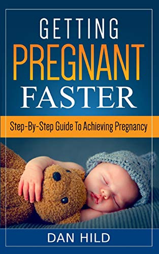 Hild - Getting Pregnant Faster Step-By-Step Guide To Achieving Pregnan