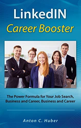 Huber - LinkedIN Career Booster The Power Formula for Your Job Search,
