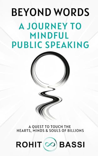 Bassi - BEYOND WORDS: A JOURNEY TO MINDFUL PUBLIC SPEAKING: A QUEST TO