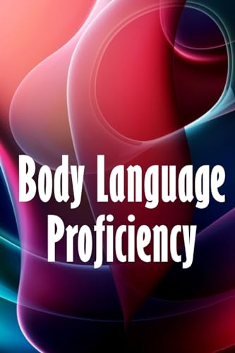 Collins - Body Language Proficiency: The Ultimate Psychology Guide: Bo