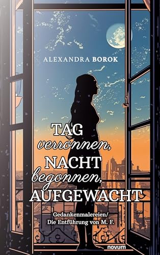 Borok - Tag verronnen, Nacht begonnen, AUFGEWACHT:Gedankenmalereien/Di
