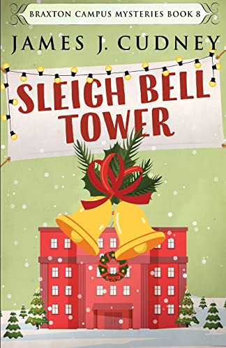 Cudney - Sleigh Bell Tower: Murder at the Campus Holiday Gala - New pa