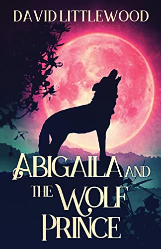 Littlewood - Abigaila And The Wolf Prince - New paperback or softback