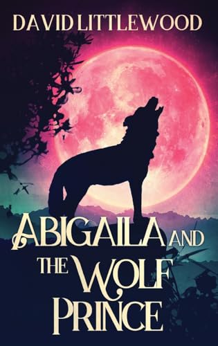 Littlewood - Abigaila And The Wolf Prince - New hardback or cased book