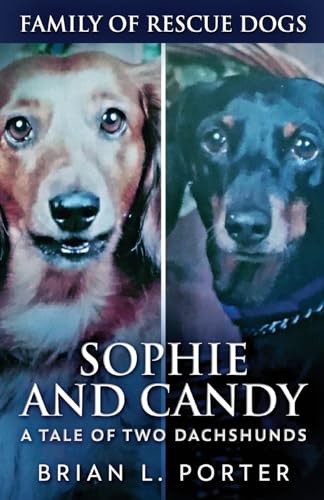 Porter - Sophie and Candy - A Tale of Two Dachshunds - New paperback o