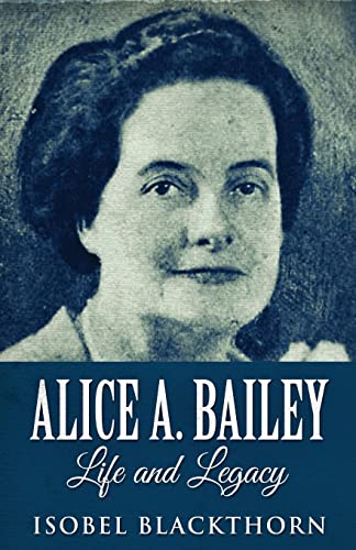 Blackthorn - Alice A. Bailey - Life and Legacy - New paperback or soft