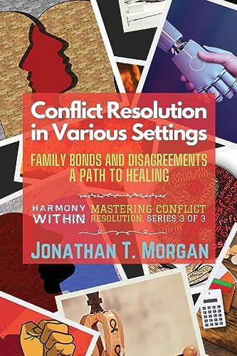 Jonathan T. Morgan - Conflict Resolution in Various Settings: Family B