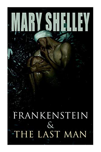 Shelley - Frankenstein & The Last Man: Two Dark Fantasy Classics - New
