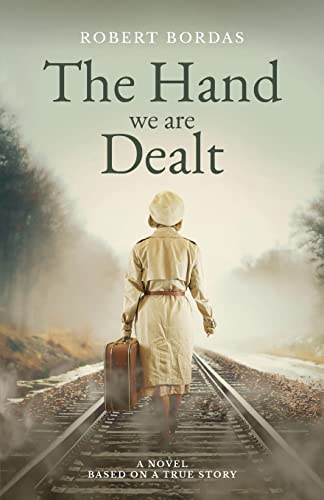 Bordas - Hand We Are Dealt  A heartbreaking WW2 novel based on the tru