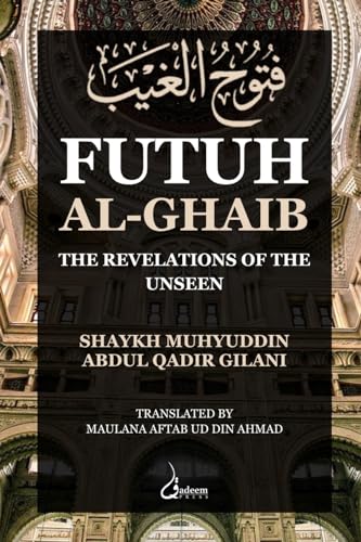 Gilani - Futuh Al Ghaib  The Revelations of the Unseen - New paperback