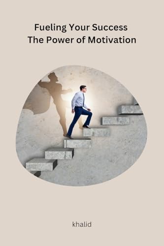 khalid - Fueling Your Success The Power of Motivation - New paperback