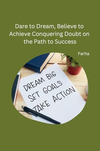 Farha - Dare to Dream, Believe to Achieve Conquering Doubt on the Path