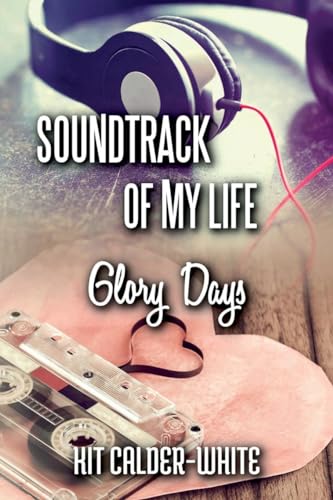 Calder-Whit - Soundtrack Of My Life  Glory Days - New paperback or sof