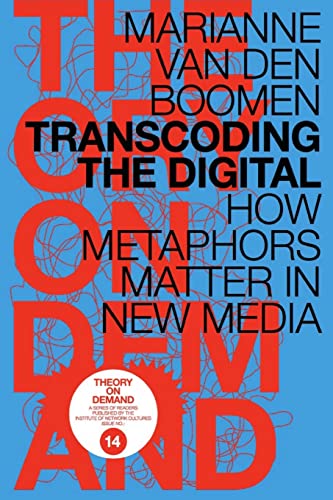 Boomen - Transcoding the Digital  How Metaphors Matter in New Media -