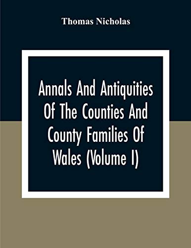 Nicholas - Annals And Antiquities Of The Counties And County Families