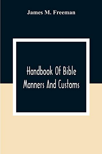 M. Freeman - Handbook Of Bible Manners And Customs - New paperback or