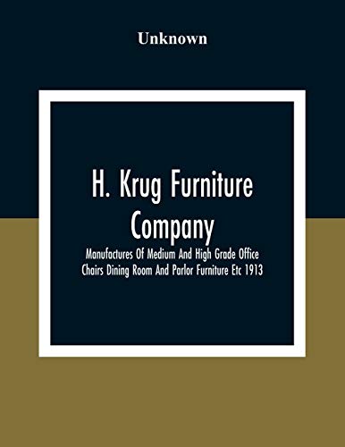 Unknown - H. Krug Furniture Company Limited; Manufactures Of Medium An