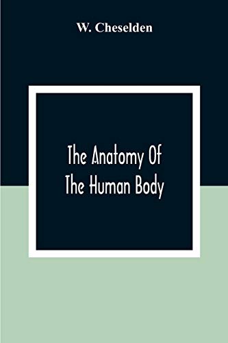 Cheselden - Anatomy Of The Human Body - New paperback or softback