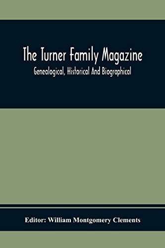 Montgomery Clements - Turner Family Magazine   Genealogical, Historica