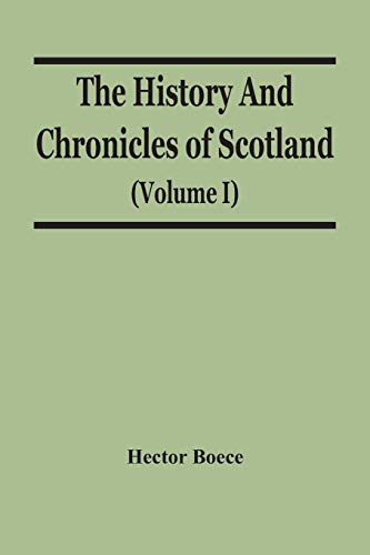 Boec - History And Chronicles Of Scotland (Volume I) - New paperback o