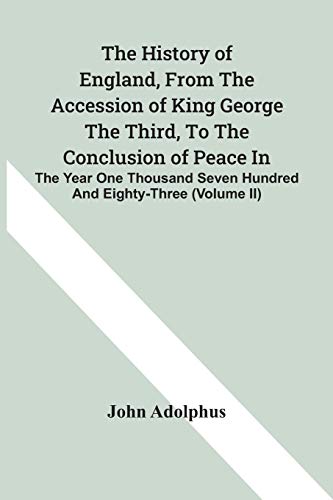 Adolphus - History Of England, From The Accession Of King George The T