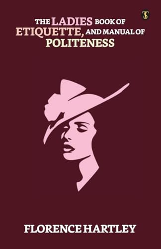Hartley - Ladies' Book Of Etiquette, And Manual Of Politeness - New pa