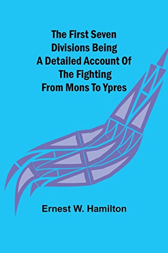 W. Hamilton - First Seven Divisions Being a Detailed Account of the Fi
