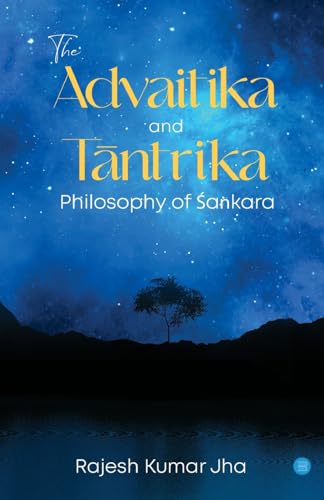 Kumar - Advaitika and Tantrika Philosophy of Sa?kara - New paperback o