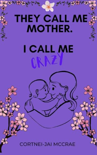 Mccra - y call me mother. I call me crazy. - New paperback or softback