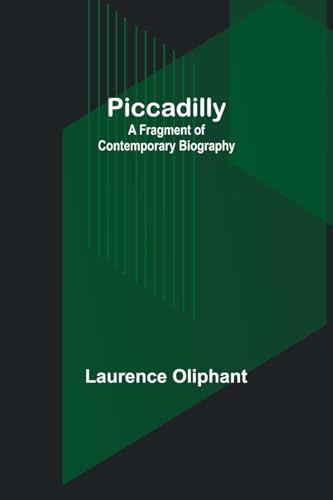 Oliphant - Piccadilly  A Fragment of Contemporary Biography - New pape
