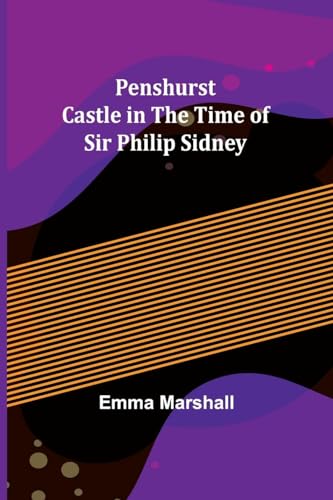 Marshall - Penshurst Castle in the Time of Sir Philip Sidney - New pap