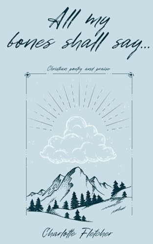 Fletcher - All my bones shall say... - New paperback or softback