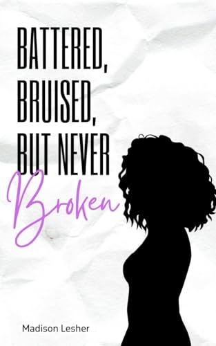 Lesher - Battered, Bruised, but Never Broken - New paperback or softba