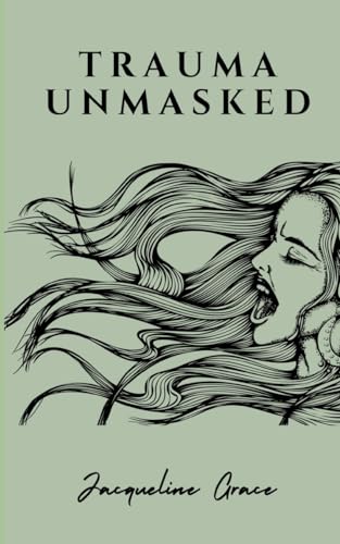 Grac - Trauma Unmasked - New paperback or softback